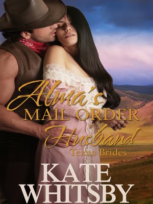 cover image of Alma's Mail Order Husband (Texas Brides Book 1)